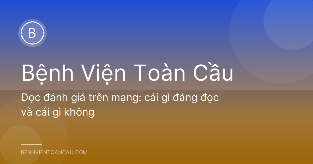 Đọc đánh giá trên mạng: cái gì đáng đọc và cái gì không